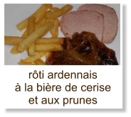 rôti ardennais à la bière de cerise et aux prunes