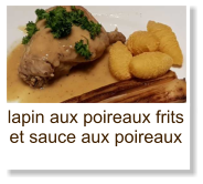 lapin aux poireaux frits et sauce aux poireaux