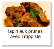 lapin aux prunes avec Trappiste