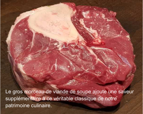 Le gros morceau de viande de soupe ajoute une saveur supplémentaire à ce véritable classique de notre patrimoine culinaire.