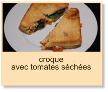 croque avec tomates séchées