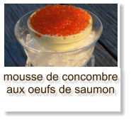 mousse de concombre aux oeufs de saumon