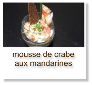 mousse de crabe aux mandarines