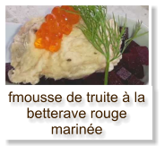 fmousse de truite à la betterave rouge marinée