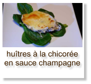 huîtres à la chicorée en sauce champagne