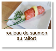 rouleau de saumon au raifort