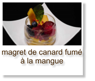 magret de canard fumé à la mangue