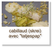 cabillaud (skrei) avec "tatjespap"