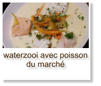 waterzooi avec poisson du marché