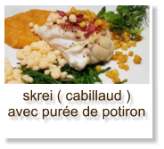 skrei ( cabillaud ) avec purée de potiron