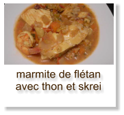 marmite de flétan avec thon et skrei