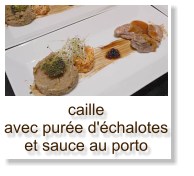 caille avec purée d'échalotes et sauce au porto