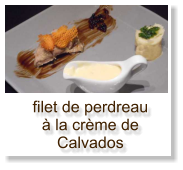 filet de perdreau à la crème de Calvados