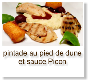 pintade au pied de dune et sauce Picon