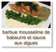 barbue mousseline de babeurre et sauce aux algues