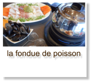 la fondue de poisson