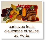 cerf avec fruits d'automne et sauce au Porto