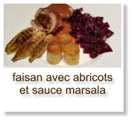 faisan avec abricots et sauce marsala