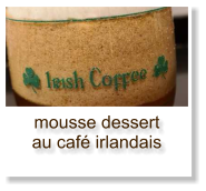 mousse dessert au café irlandais