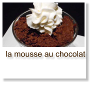 la mousse au chocolat