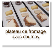 plateau de fromage avec chutney