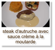 steak d'autruche avec sauce crème à la moutarde