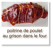 poitrine de poulet au grison dans le four