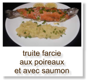 truite farcie aux poireaux et avec saumon