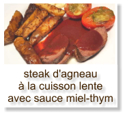 steak d'agneau à la cuisson lente avec sauce miel-thym