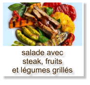 salade avec steak, fruits et légumes grillés