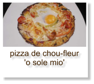 pizza de chou-fleur 'o sole mio'