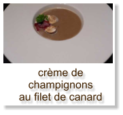 crème de champignons au filet de canard