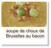 soupe de choux de Bruxelles au bacon