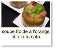 soupe froide à l'orange et à la tomate