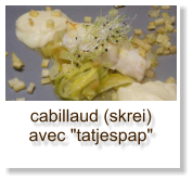 cabillaud (skrei) avec "tatjespap"