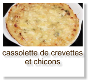 cassolette de crevettes et chicons