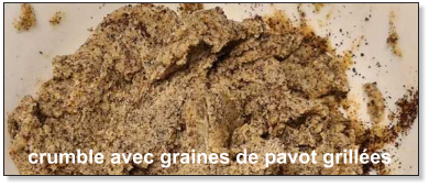 crumble avec graines de pavot grillées