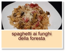 spaghetti ai funghi della foresta