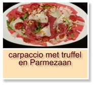 carpaccio met truffel en Parmezaan