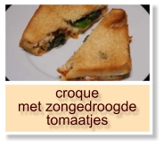 croque met zongedroogde tomaatjes