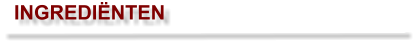 INGREDIËNTEN