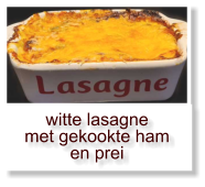 witte lasagne met gekookte ham en prei