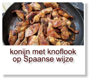 konijn met knoflook op Spaanse wijze