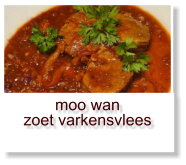 moo wanzoet varkensvlees