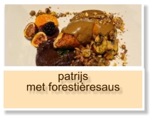 patrijs met forestièresaus