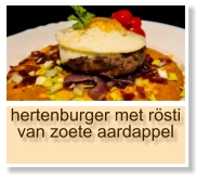 hertenburger met rösti van zoete aardappel