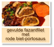 gevulde fazantfilet met rode biet-portosaus