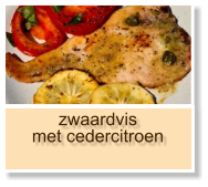 zwaardvis met cedercitroen