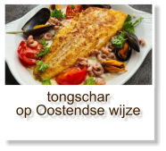 tongschar op Oostendse wijze