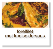 forelfilet  met knolseldersaus